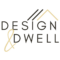 Design and Dwell